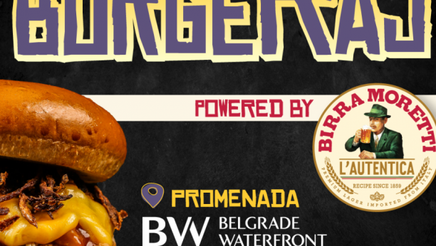 DANAS POČINJE BURGERAJ - FESTIVAL BURGERA Sledeća tri dana Beograd će biti novi Berlin!