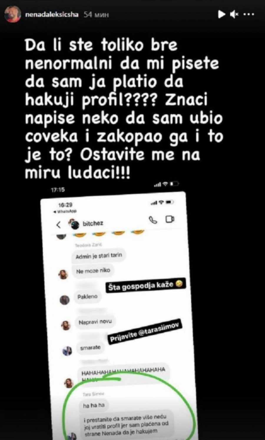 TARA PRIJAVILA POLICIJI NAPAD, A NENADA OPTUŽILI DA JOJ JE ON PREUZEO PROFIL Ludaci, ostavite me na miru!