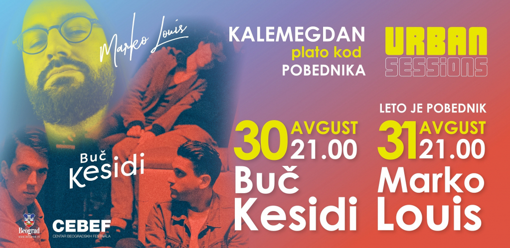 URBAN SESSIONS KONCERTI U Beogradu, 30. i 31. avgusta kod Pobednika, čekaju vas Marko Luis i Buč Kesidi