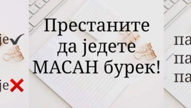 BLAMIRATE SE, A DA TO NE ZNATE Ako kažete GARNIŠLA, KOSOVAR, BRUSHALTER, MILICIONER... grešite, evo kako se pravilno pišu ove reči