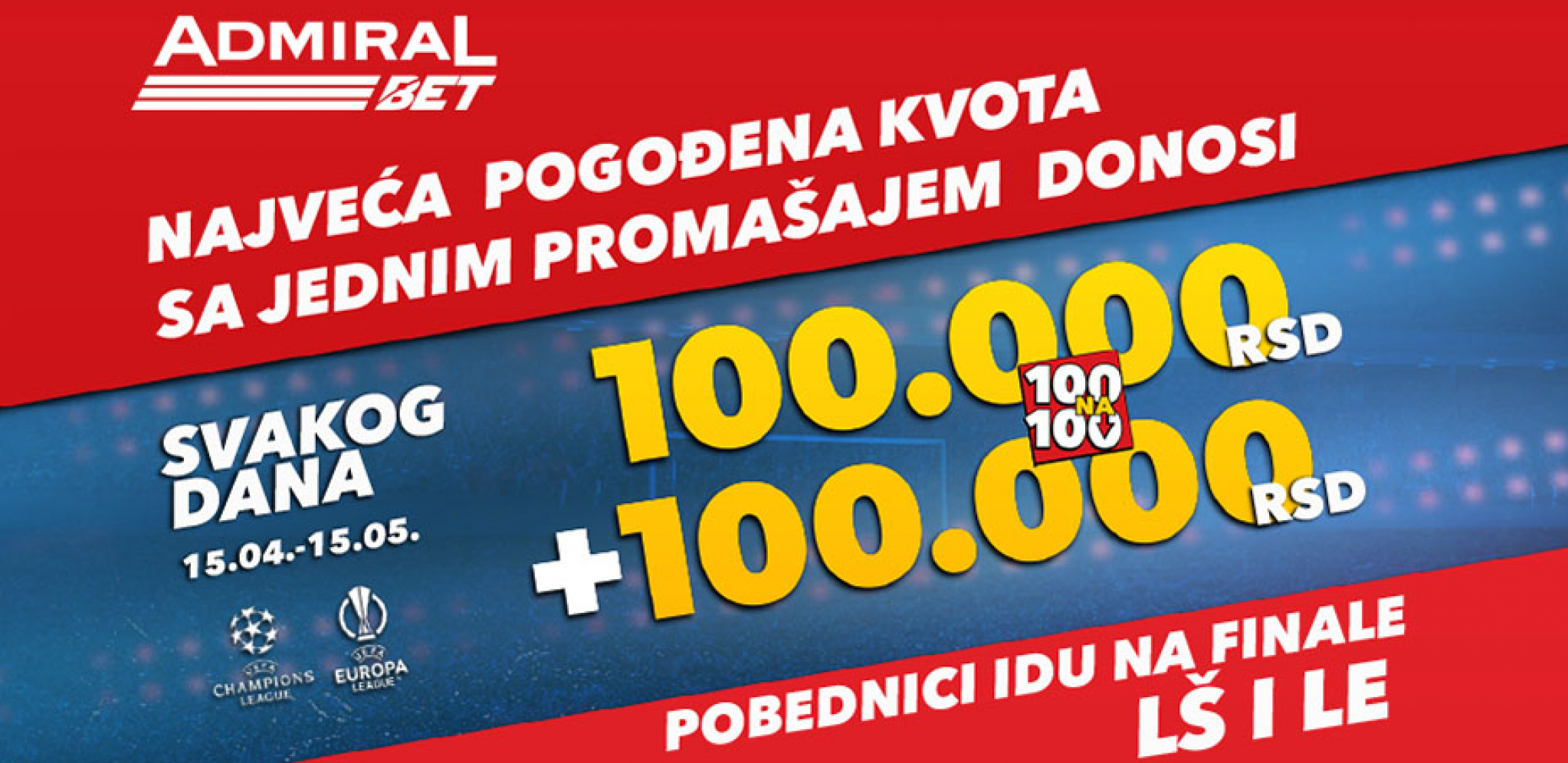 AKCIJA IZ SNOVA AdmiralBet promocija – 2 x 100 000 dinara svakog dana i put na finala LŠ i LE!