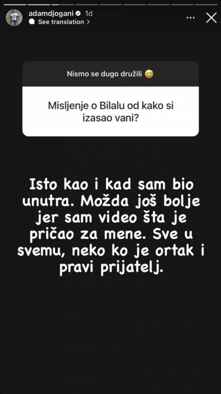 BIO SAM BUDAN 26 SATI Adam Đogani dao svoj sud nakon izlaska iz Zadruge, pa priznao da li mu se mišljenje o Bilalu promenilo