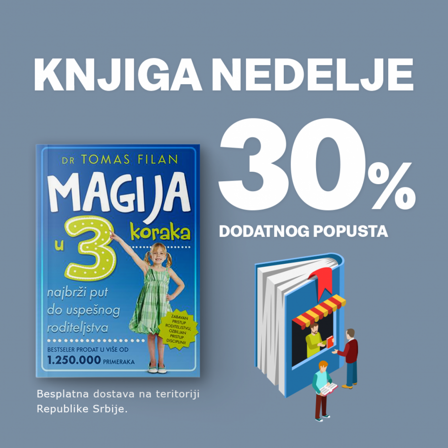 KNJIGA NEDELJE Magija u tri koraka, najbrži put do uspešnog roditeljstva