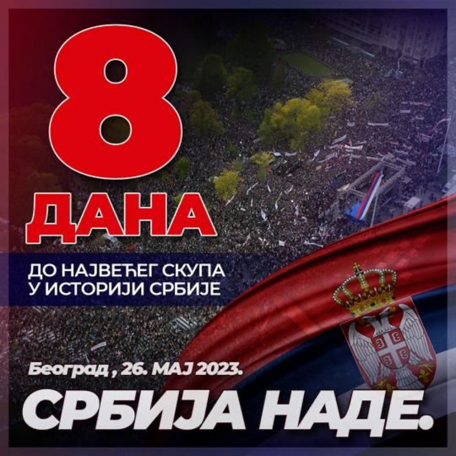 JOŠ 8 DANA DO SKUPA SRBIJA NADE Cela zemlja dolazi na najveći narodni skup u istoriji