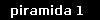piramida 1