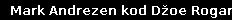 Mark Andrezen kod Džoe Rogana