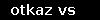 otkaz vs