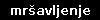 mr&scaron;avljenje