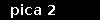 pica 2