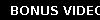 BONUS VIDEO 