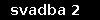 svadba 2