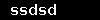 ssdsd