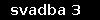 svadba 3