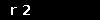 r 2