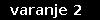 varanje 2