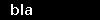 bla