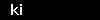 ki