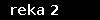 reka 2