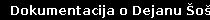 Dokumentacija o Dejanu &Scaron;o&scaron;kiću