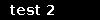 test 2