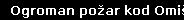 Ogroman požar kod Omi&scaron;a