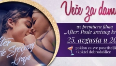 TRADICINONALNO VEČE ZA DAME UZ PROJEKCIJU FILMA „AFTER: POSLE SREĆNOG KRAJA“ 25. avgusta u bioskopu MTS Dvorana