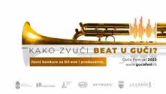 SPREMITE SE Organizatori Guča festivala raspisali javni konkurs kako “Kako zvuči beat u Guči”, prijave do 12. maja