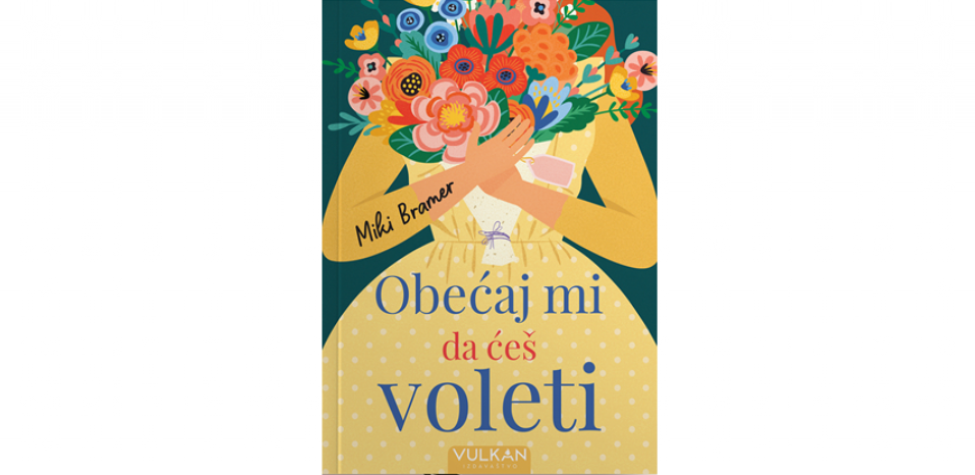 "OBEĆAJ MI DA ĆEŠ VOLETI" U PRODAJI Roman koji će živeti u srcima svojih čitalaca