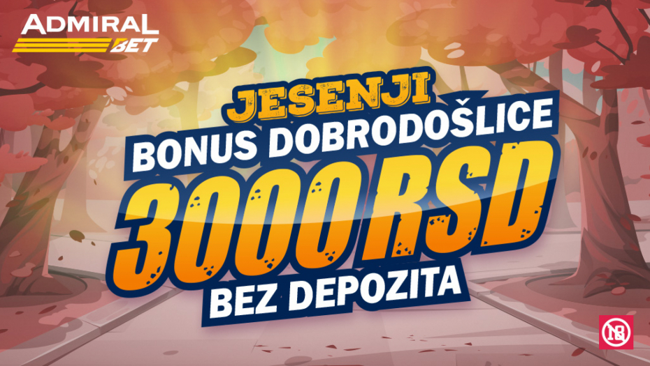 ADMIRALBETOV NOVI BONUS DOBRODOŠLICE ĆE PLJUŠTATI CELE JESENI Iskoristite priliku i preuzmite 3000 dinara Bonus dobrodošlice!