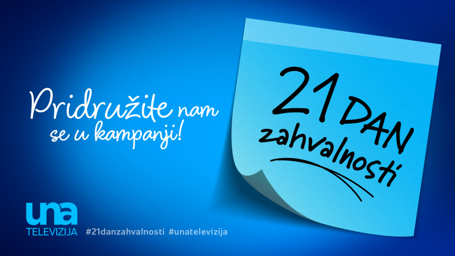 PRIDRUŽITE SE INICIJATIVI UNA TV pokreće “21 dan zahvalnosti”